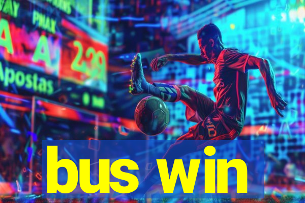 bus win